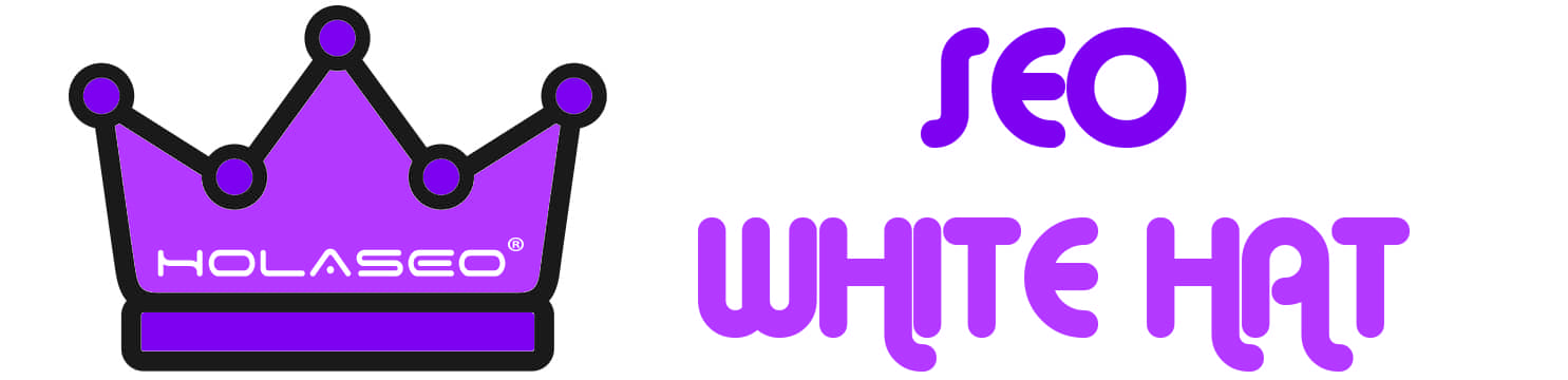 TECNICAS SEO WHITE HAT HOLASEO
